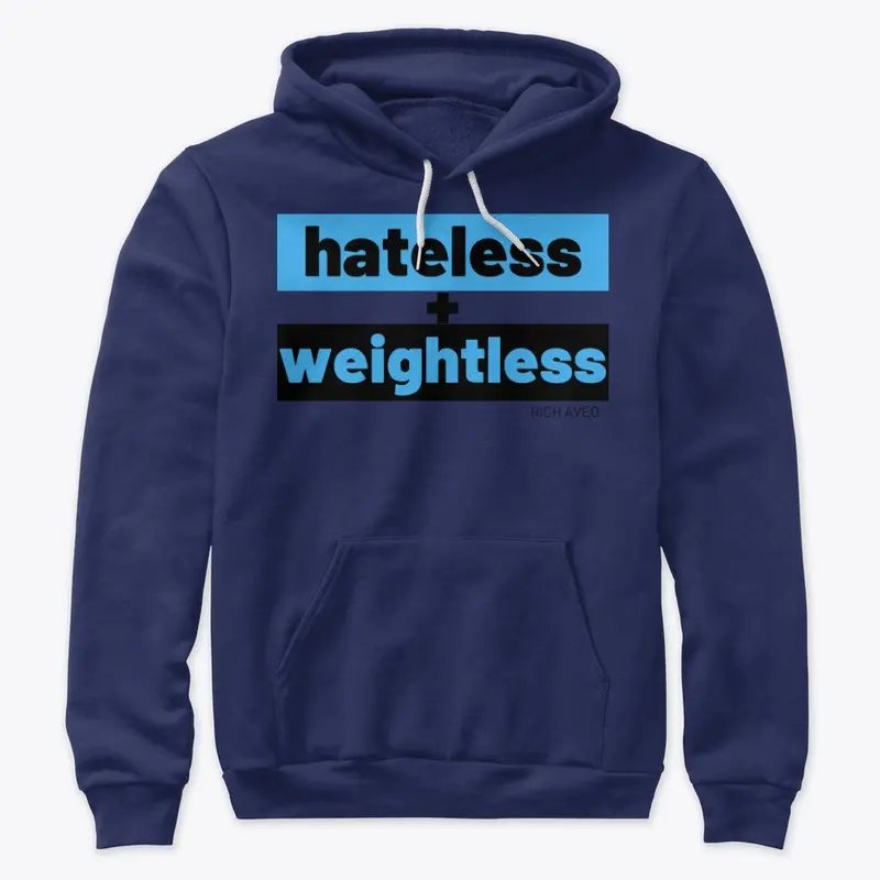 HATELESS + WEIGHTLESS